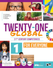 Twenty-one global. With Student s book for everyone. Per la Scuola media. Con e-book. Con espansione online. Vol. 1