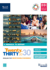 Twenty-thirty. English for responsable business. Per le Scuole superiori. Con e-book. Con espansione online