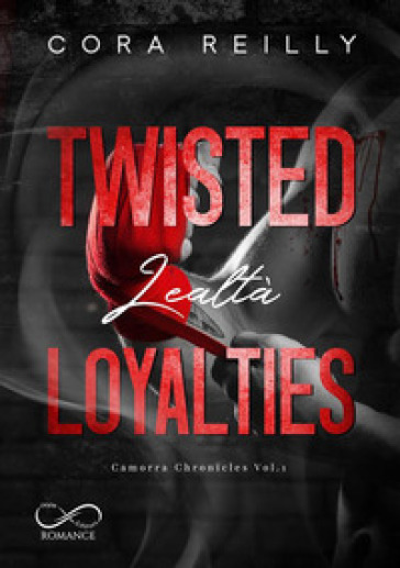 Twisted loyalties. Lealtà. Camorra chronicles. 1.