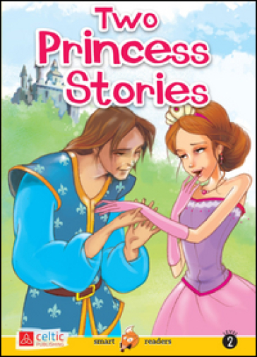 Two princess stories. Smart readers. Con CD Audio