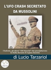 L UFO crash secretato da Mussolini