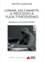 Ucraina, gas e manette. Il processo a Yulia Tymoshenko