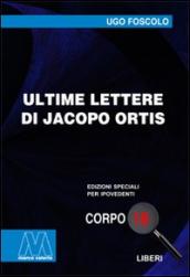 Ultime lettere di Jacopo Ortis. Ediz. per ipovedenti