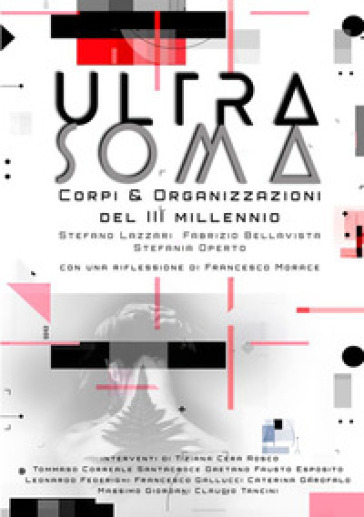 Ultrasoma. Corpi, ultracorpi, robot e organizzazioni del III millennio
