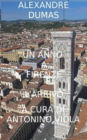 Un Anno a Firenze: L  Arrivo