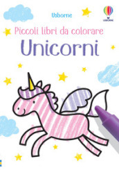 Unicorni. Piccoli libri da colorare. Ediz. illustrata