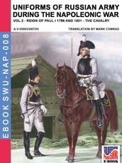 Uniforms of Russian army during the Napoleonic war Vol. 3