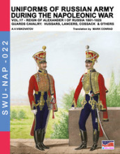 Uniforms of Russian army during the Napoleonic war. 17: Reign of Alexander I of Russia (1801-1825). Guards cavalry: Hussars, lancers, Cossack & others