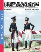 Uniforms of Russian army during the Napoleonic war. 20: Reign of Alexander I of Russia (1801-1825). Military educational institutions, flag & standards