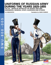 Uniforms of Russian army during the years 1825-1855. Ediz. illustrata. 5: Engineers, General staff, Garrison and others