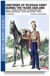 Uniforms of Russian army during the years 1825-1855. 14: Irregular troops, flags, and others. Part 2