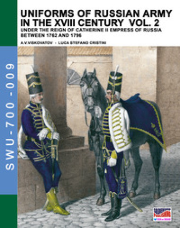 Uniforms of russian army in the XVIII century. Under the reign of Catherine II Empress of Russia between 1762 and 1796. 2.