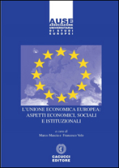 L Unione economica europea: aspetti economici, sociali e istituzionali