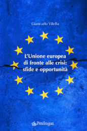 L Unione europea di fronte alle crisi: sfide e opportunità