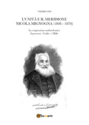 L'Unità e il Meridione. Nicola Mignogna (1808-1870)