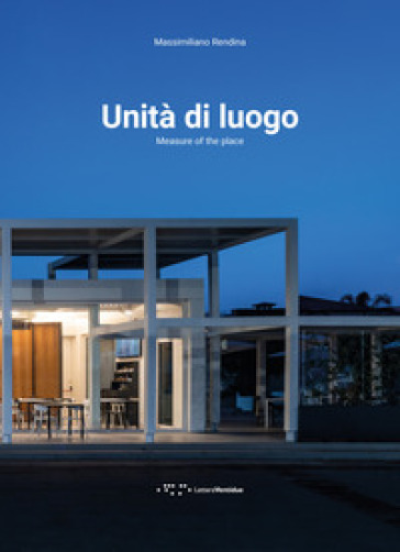 Unità di luogo-Measure of the place. Ediz. bilingue