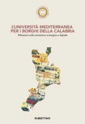 L Università Mediterranea per i borghi della Calabria. Riflessioni sulla transizione ecologica e digitale