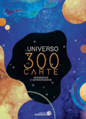 L Universo in 300 carte. Ediz. a colori