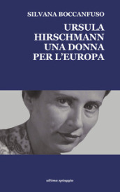 Ursula Hirschmann. Una donna per l Europa