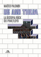 Us and them. La distopia rock dei Pink Floyd