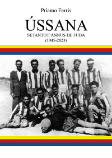 Ussana. Setantot'annus de fuba (1945-2023)