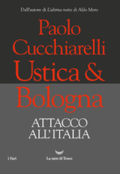 Ustica & Bologna. Attacco all Italia