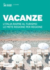 VACANZE - L Italia riapre al turismo. Le mete regione per regione