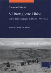 VI battaglione libico. Diario della campagna d Etiopia (1936-1937)