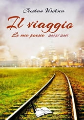 IL VIAGGIO - Le mie poesie- 2013-2017