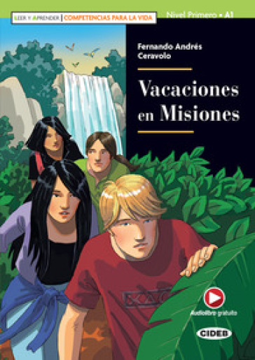 Vacaciones en misiones. Nivel A1. Leer y aprender. Competencias para la vida. Con e-book. Con espansione online. Con Audio