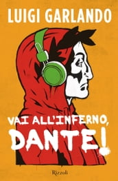 Vai all Inferno, Dante!