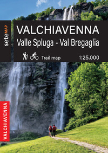 Valchiavenna. Valle Spluga e Val Bregaglia. Cartografia escursionistica in scala 1:25.000 della Valchiavenna zona Valle Spluga e Val Bregaglia