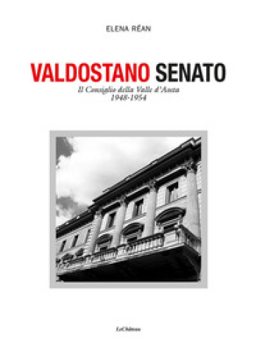 Valdostano senato. Il Consiglio della Valle d'Aosta 1948-1954