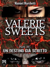 Valerie Sweets Parte III - Un destino già scritto
