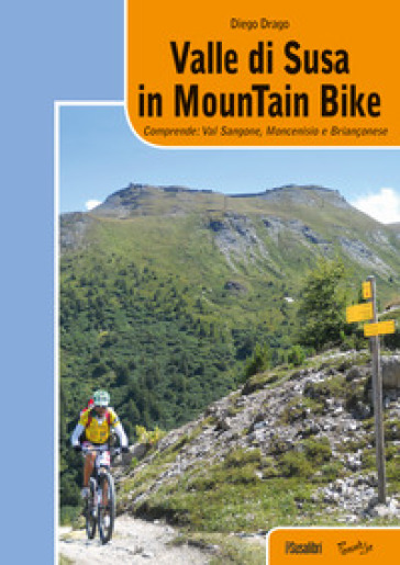 Valle di Susa in mountain bike. Comprende: Val Sangone, Moncenisio e Brianconese