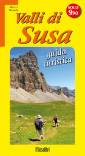 Valli di Susa. Guida turistica