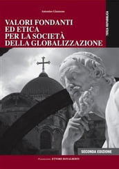 Valori Fondanti ed Etica per la Società della Globalizzazione - Seconda Edizione