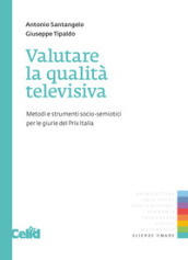 Valutare la qualità televisiva. Metodi e strumenti socio-semiotici perle giurie del Prix Italia