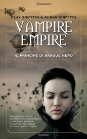 Vampire Empire. Il principe di sangue nero