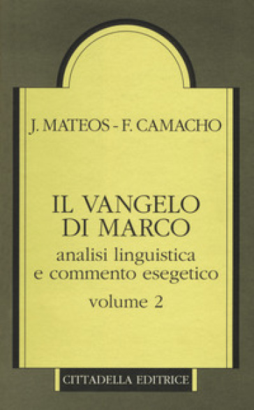 Il Vangelo di Marco. Analisi linguistica e commento esegetico. 2.