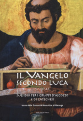 Il Vangelo secondo Luca (9,51-19,48). Sussidio per i gruppi d ascolto e di catechesi