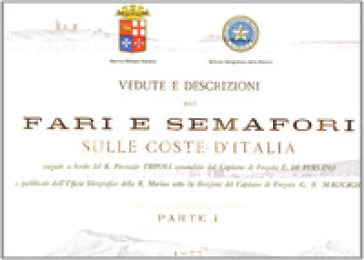 Vedute e descrizioni dei fari e semafori sulle coste d'Italia. 1.1877