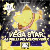 Vega Star. La stella polare che verrà