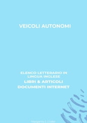 Veicoli Autonomi: Elenco Letterario in Lingua Inglese: Libri & Articoli, Documenti Internet