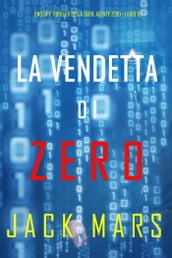 La Vendetta di Zero (Uno spy thriller della serie Agente ZeroLibro #10)