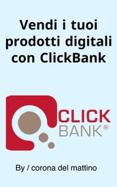 Vendi i tuoi prodotti digitali con ClickBank