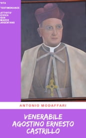 Venerabile Agostino Ernesto Castrillo. Vita, testimonianze, attività civica a San Marco Argentano