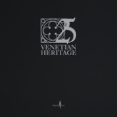 Venetian Heritage. 25. Ediz. inglese