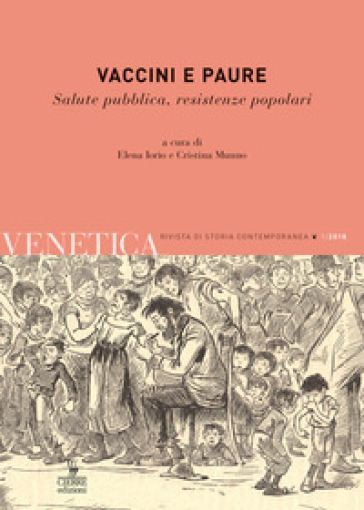 Venetica. Annuario di storia delle Venezie in età contemporanea (2018). 1: Vaccini e paure. Salute pubblica, resistenze popolari