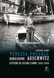 Venezia-Fossoli: direzione Auschwitz
